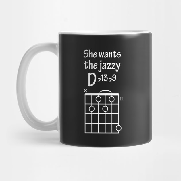 She Wants The Jazzy D Chord Guitar Funny by StandAndStare